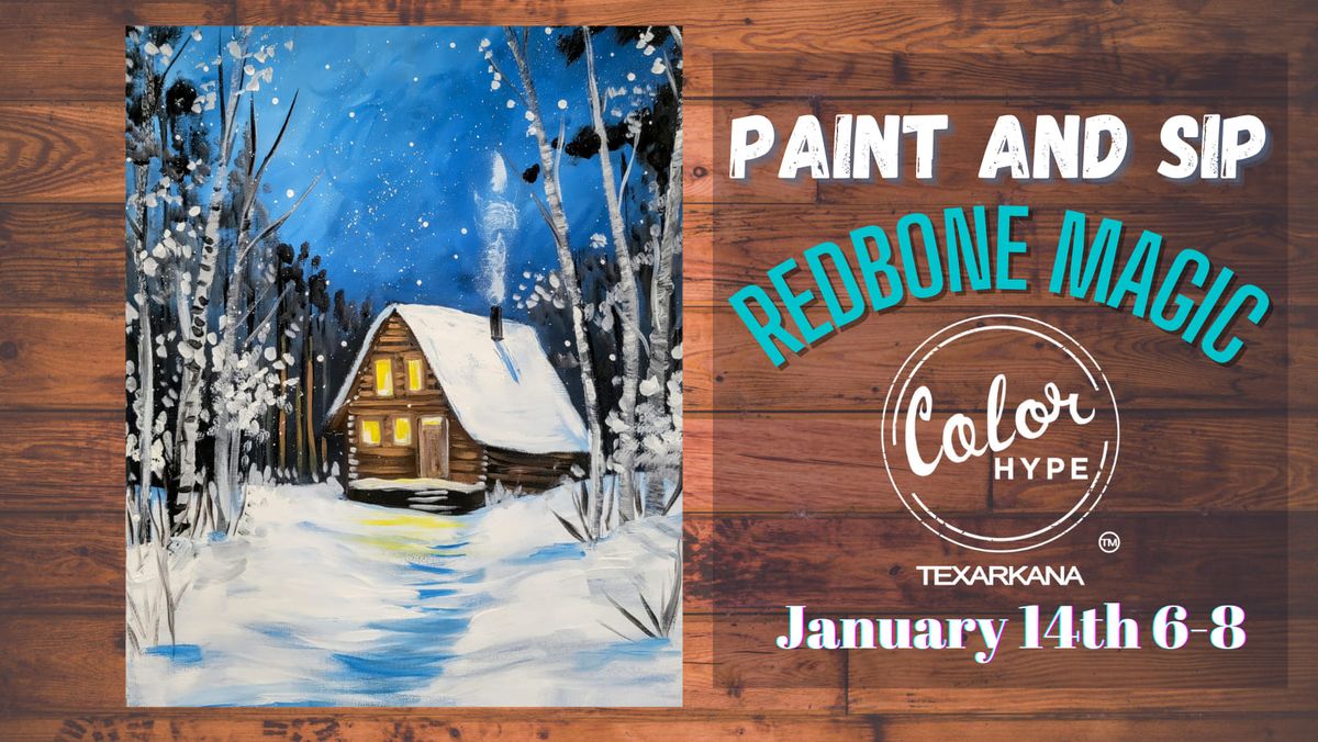 "Snowy Cabin" Paint and Sip at Redbone Magic with ColorHype TXK 