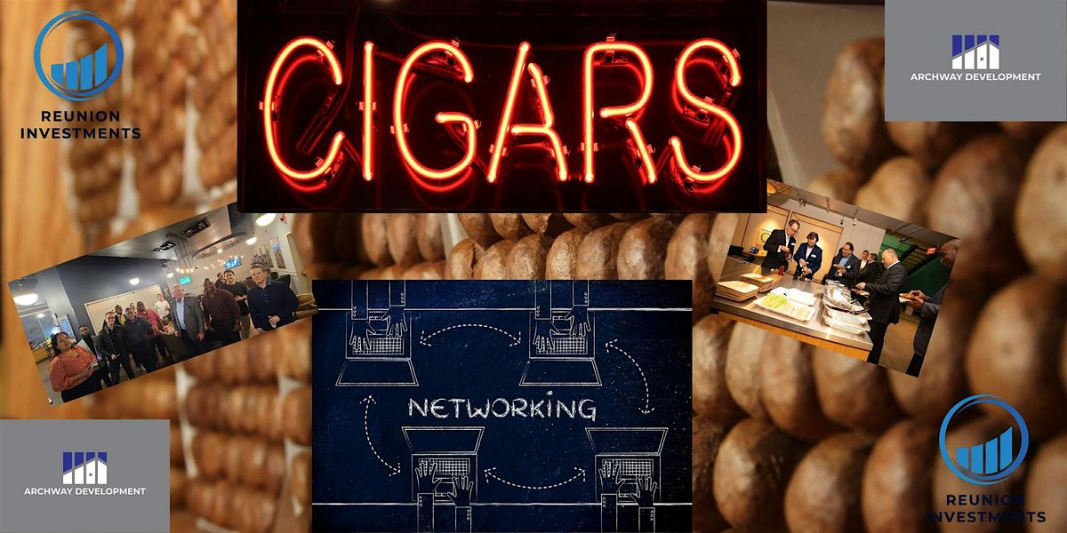 Cigars & Real Estate Networking