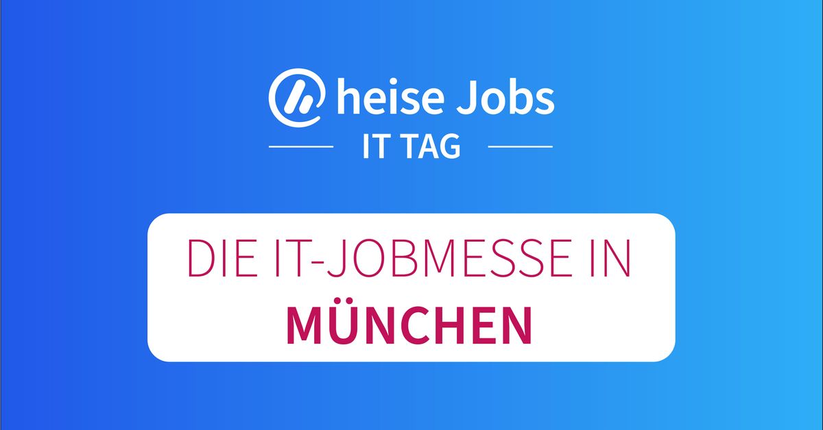 heise Jobs IT Tag M\u00fcnchen