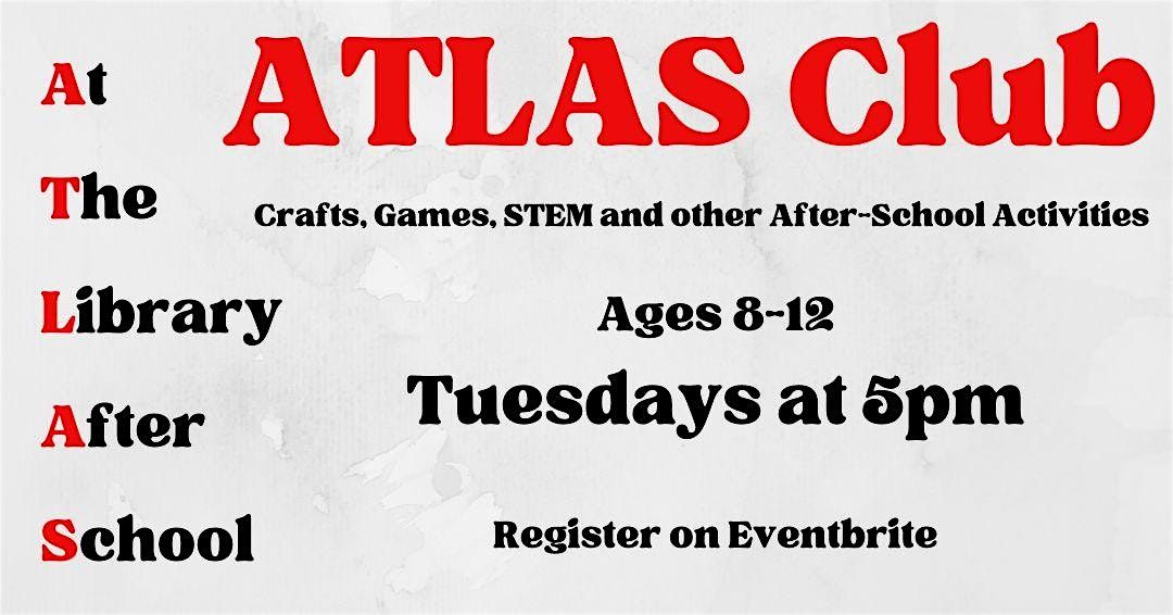 ATLAS: Engineers ASSEMBLE! (Ages 8-12)