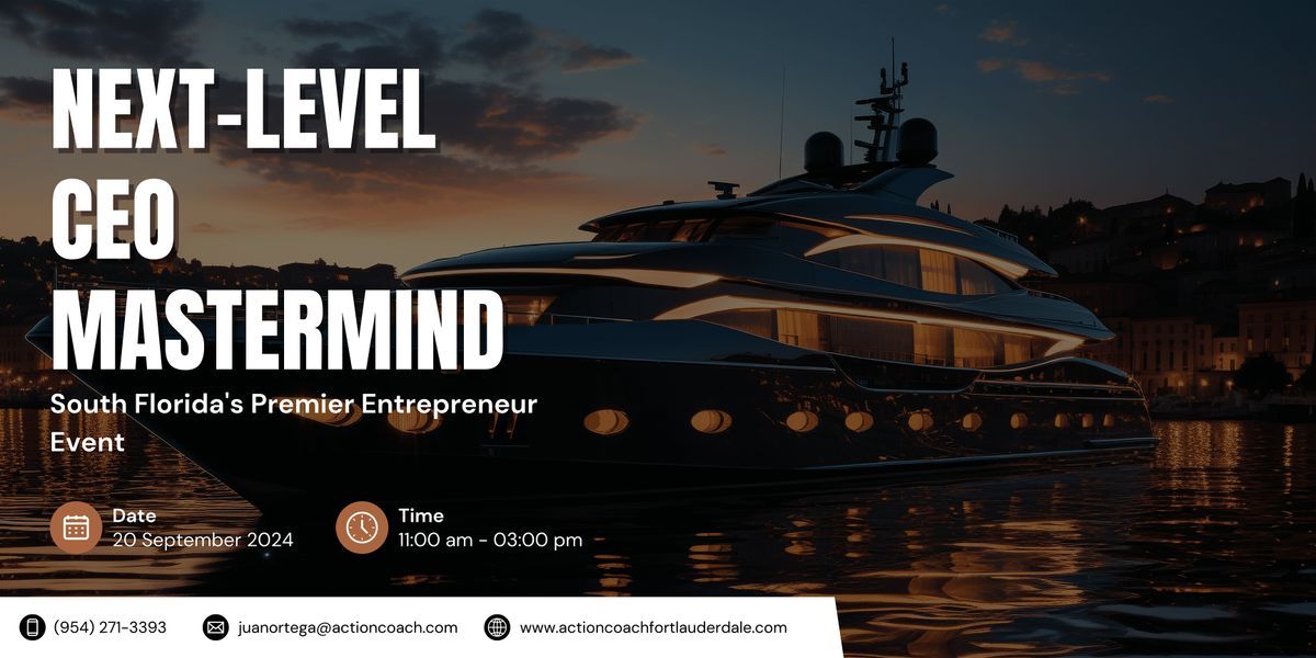 Next-Level CEO Mastermind | South Florida's Premier Entrepreneur Event