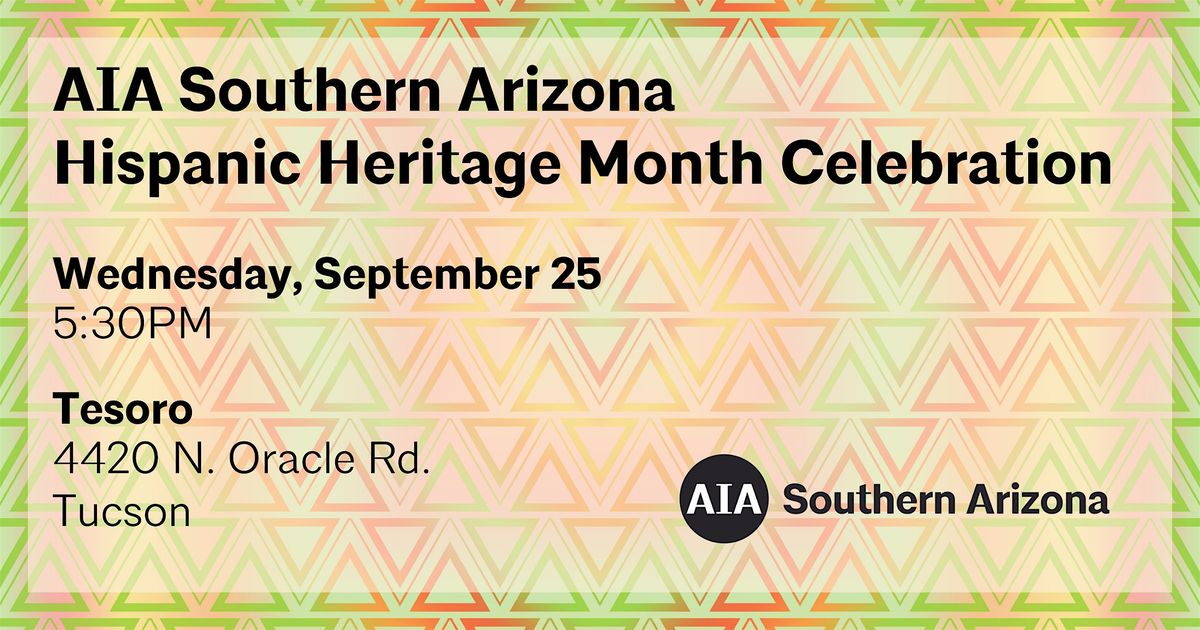 AIA Southern Arizona Hispanic Heritage Month Celebration