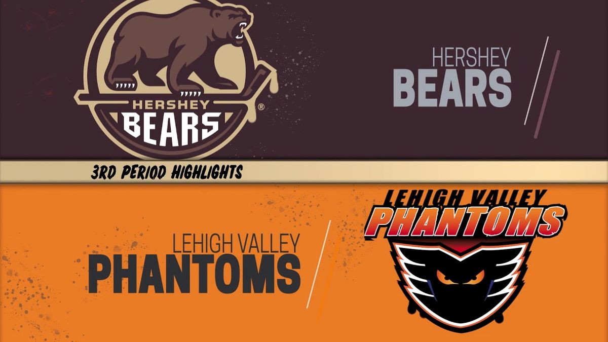 Lehigh Valley Phantoms at Hershey Bears