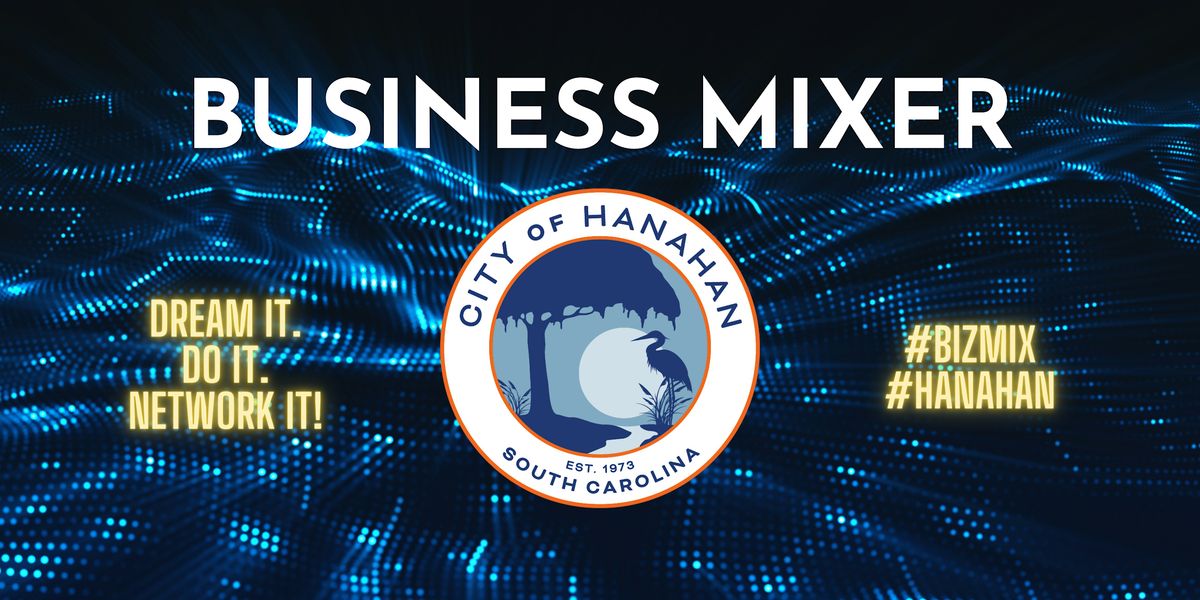 Hanahan Business Mixer