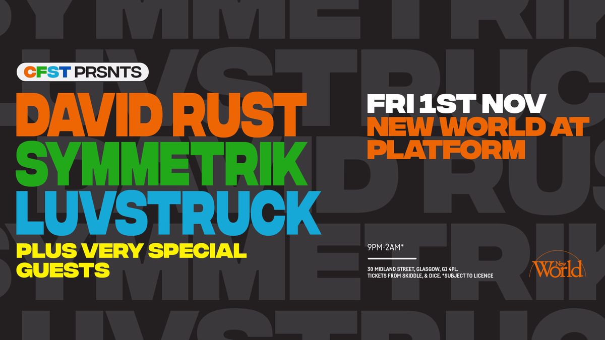 CFEST PRSNTS: David Rust with Symmetrik & Luvstruck