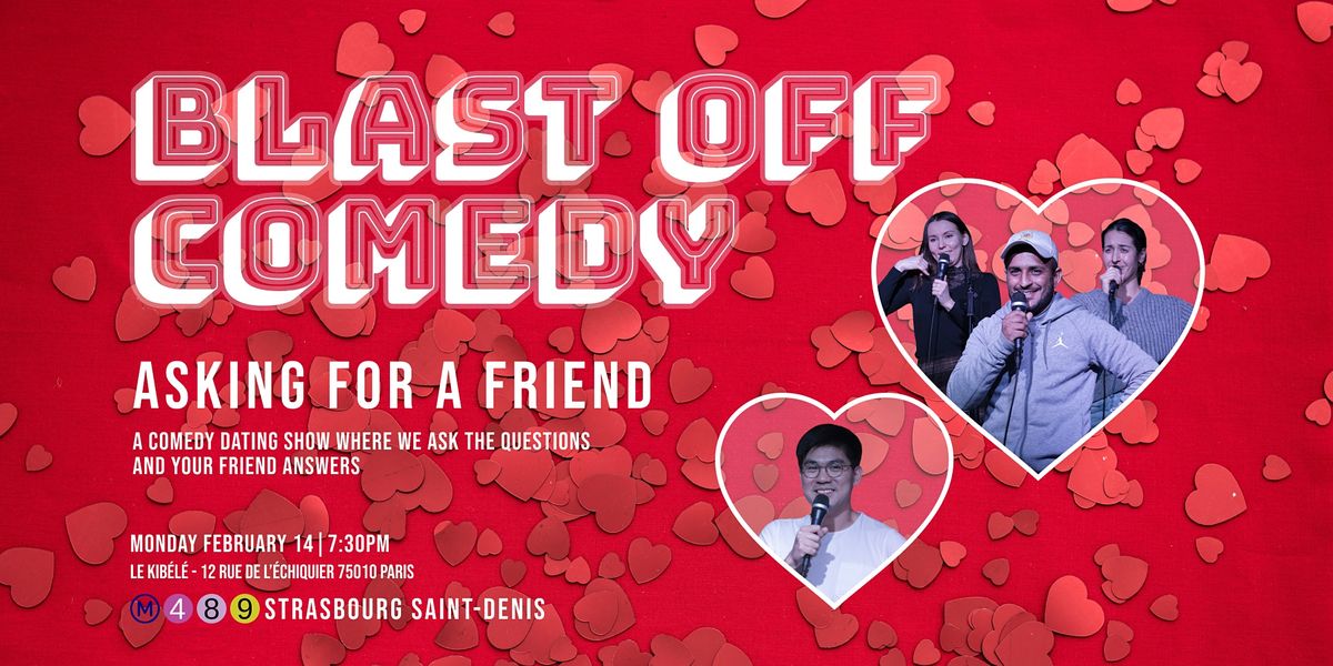 Blast Off Comedy #15 - Asking For A Friend - Comedy Dating Show