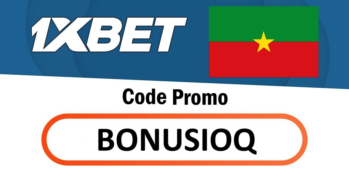 Code Promo 1xBet Burkina Faso