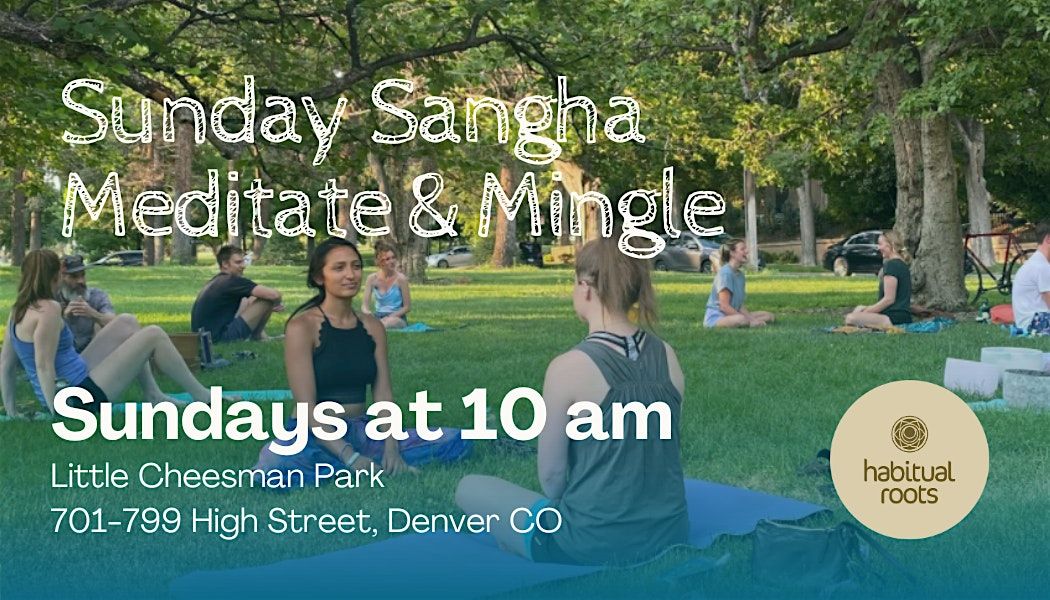 Sunday Sangha Meditate & Mingle