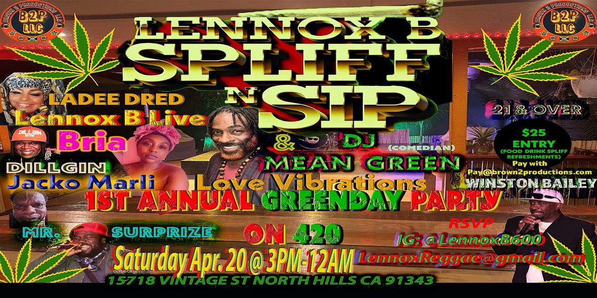 Lennox B Spliff N Sip & DJ (Comedian) Mean Green 1st Annual GREENDAY Party