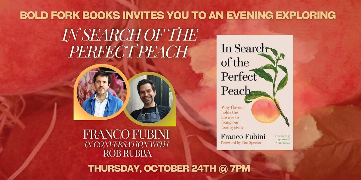 An Evening In Search of the Perfect Peach with Franco Fubini and Rob Rubba