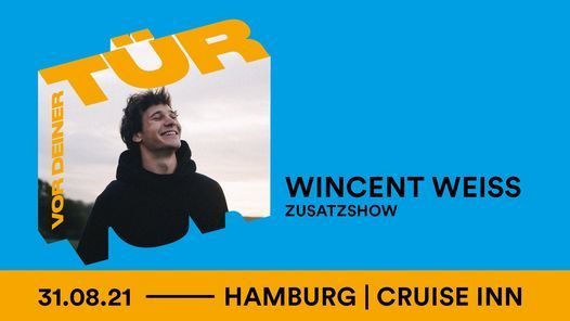 Vor Deiner T\u00fcr: Wincent Weiss - Hamburg \/ Cruise Inn (Zusatzshow)