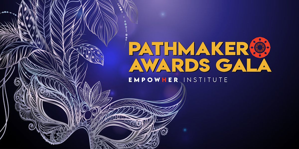 2024 PATHMAKER Awards Gala (Masquerade Ball)