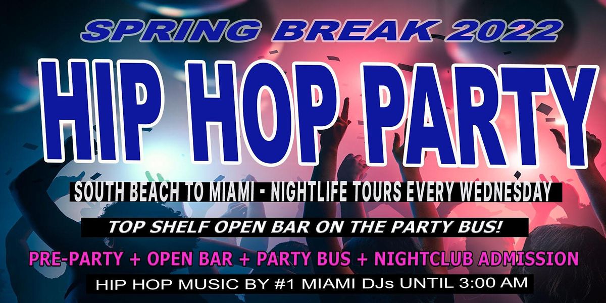Miami Spring Break 2022 Hip Hop Latin Party Tour South Beach to