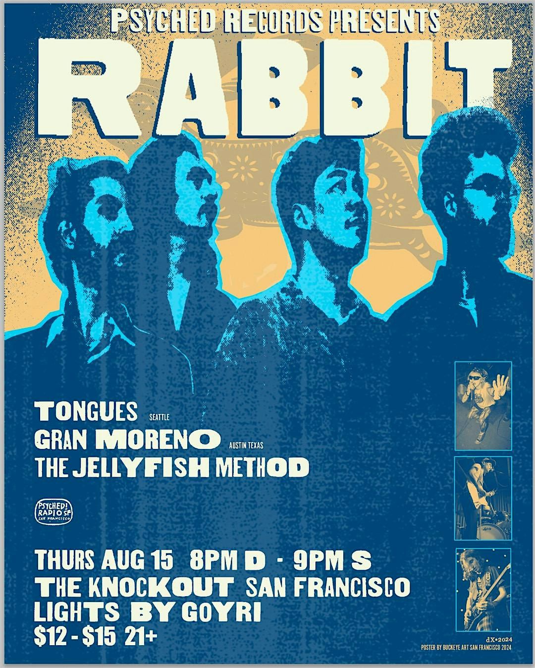 RABBIT, Tongues (Seattle), Gran Moreno (Austin) and The Jellyfish Method