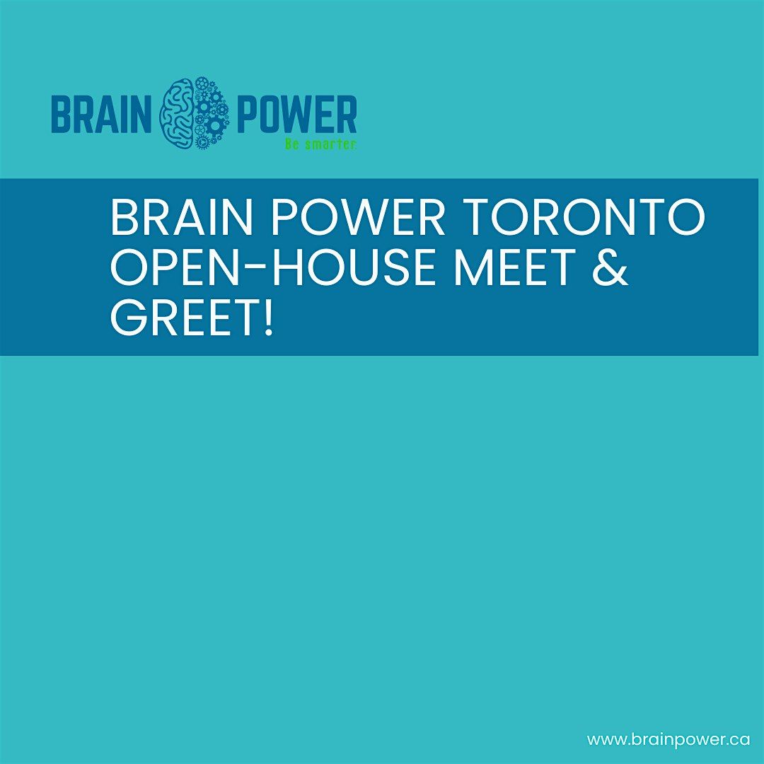 Brain Power Toronto Open-House Meet & Greet!