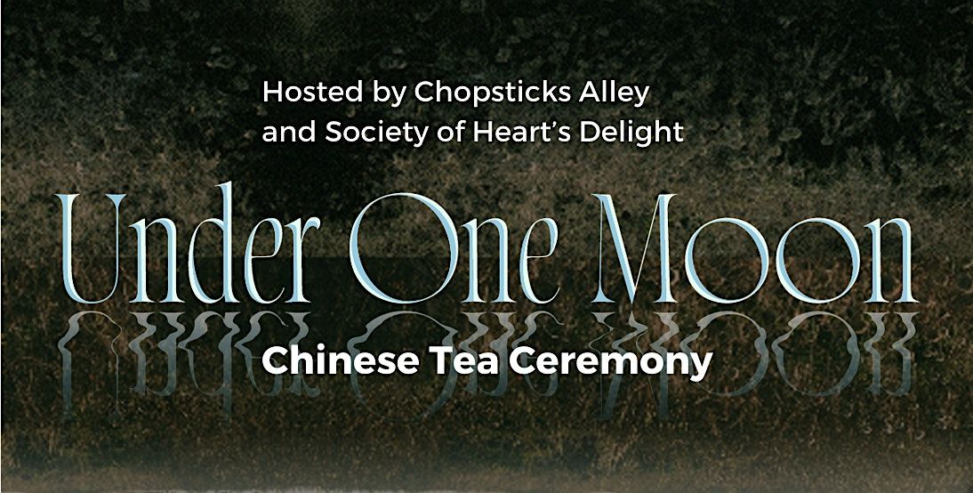 "Under One Moon" Tea Ceremony and Immersive Exhibition