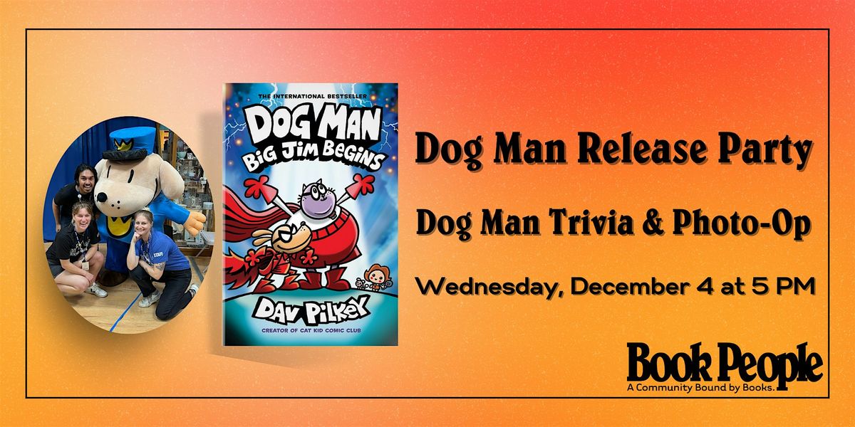 BookPeople Presents: Dog Man: Big Jim Begins Release Party