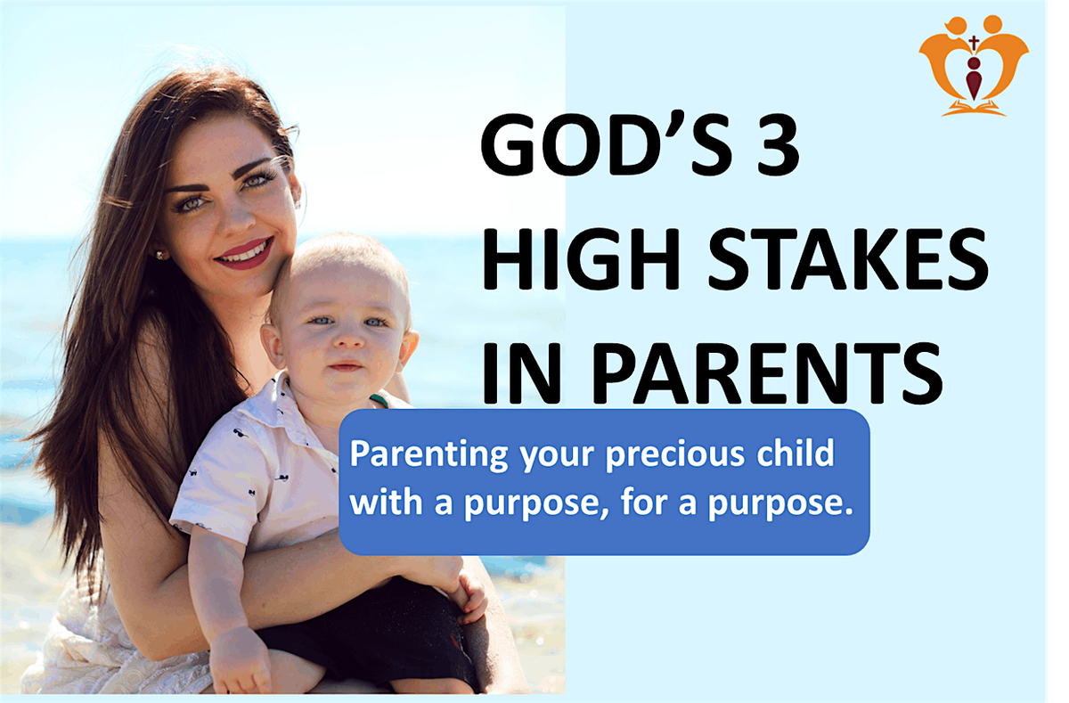 God's 3 High Stakes in Parents
