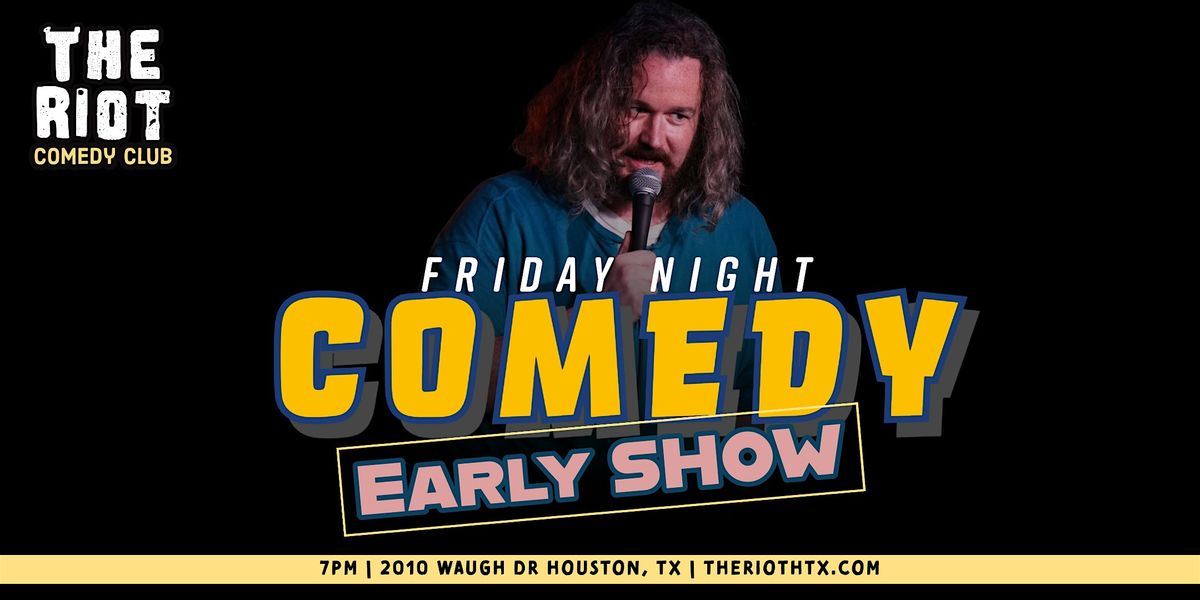 The Riot Comedy Club presents Friday Night Early Comedy Showcase