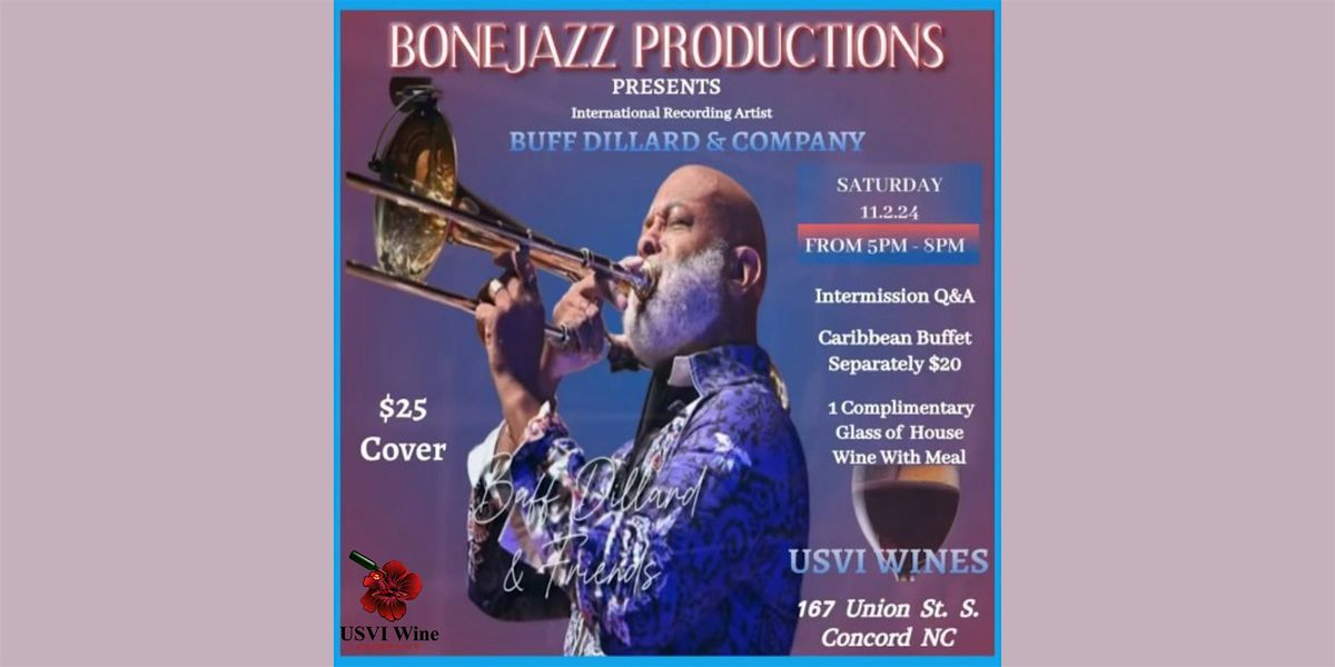 USVI Wine Co & BoneJazz  Productions Presents an Evening with Buff Dillard & Company