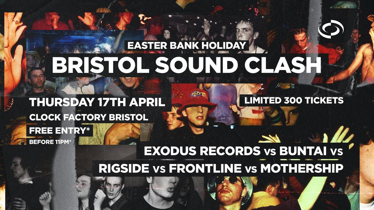 Easter Bank Holiday - Bristol Sound Clash! [FREE POP-UP RAVE] 