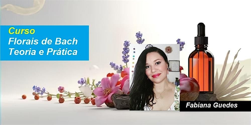 Curso Florais de Bach \u2013 Teoria e Pr\u00e1tica