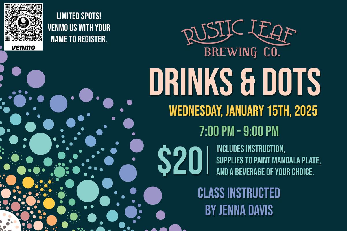 **SOLD OUT** Drinks & Dots @ Rustic Leaf Brewing Company