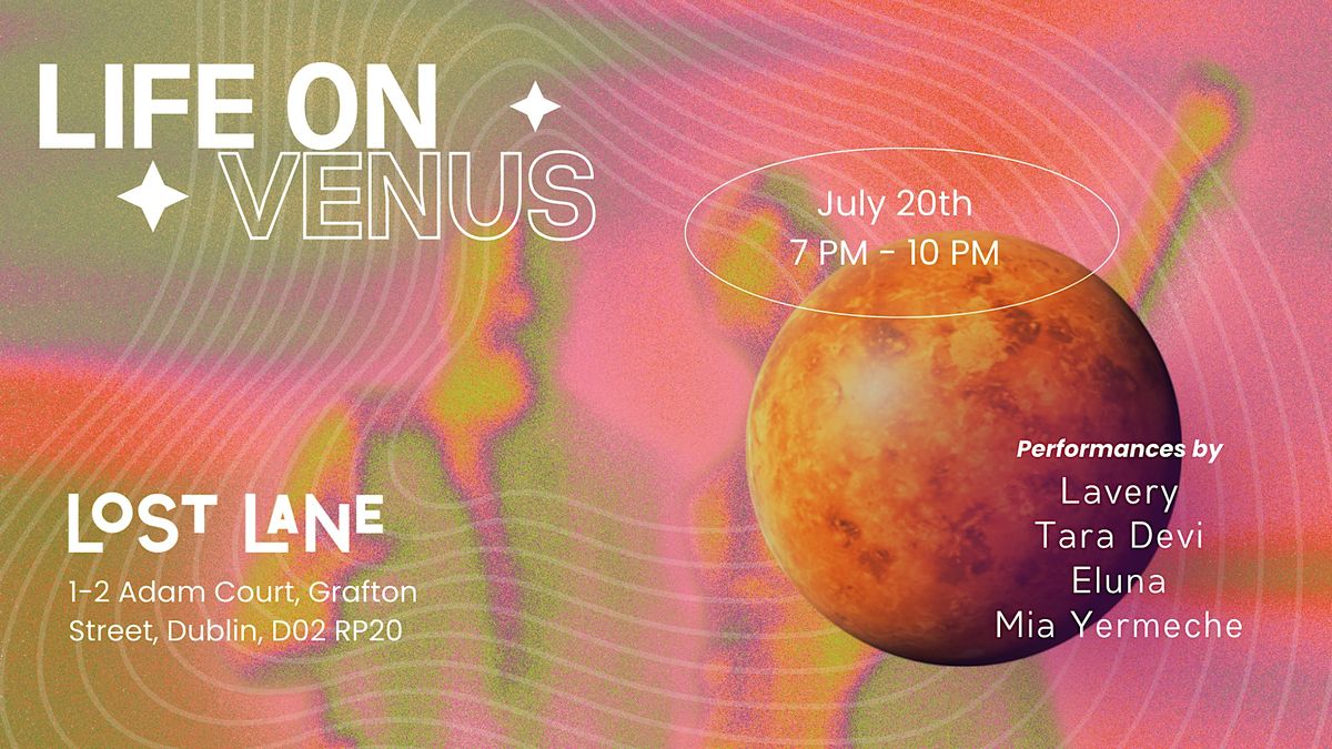 Life on Venus - With Lavery plus guests Tara Devi, Mia Yermeche and Eluna