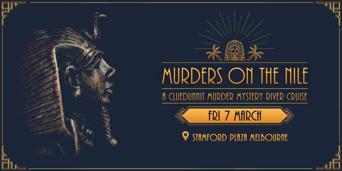 Cluedunnit | MURDERS ON THE NILE - Murder Mystery Dinner - Melbourne