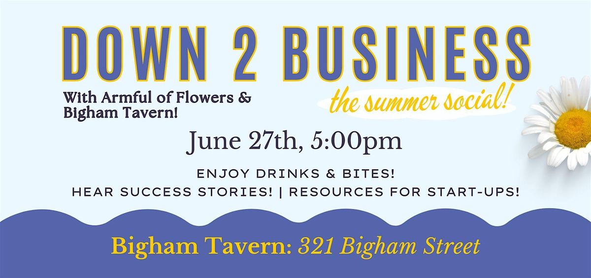 Down 2 Business: The Summer Social!