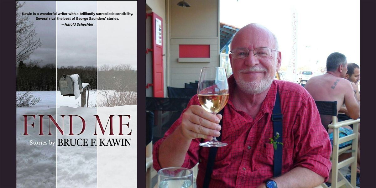 Bruce F. Kawin -- "Find Me"