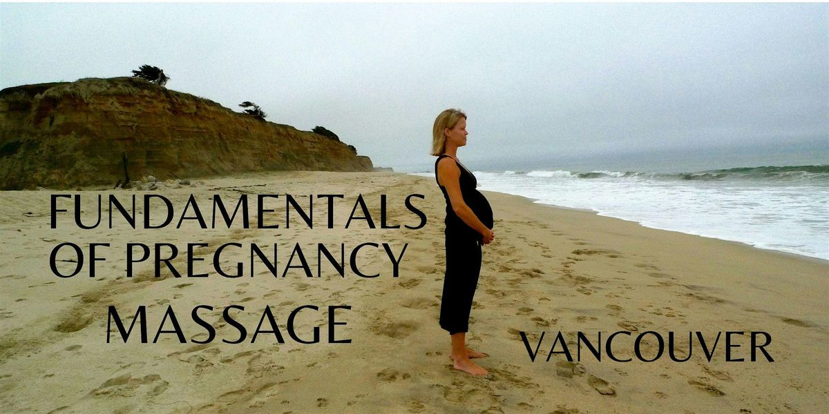 Fundamentals of Pregnancy Massage in Vancouver
