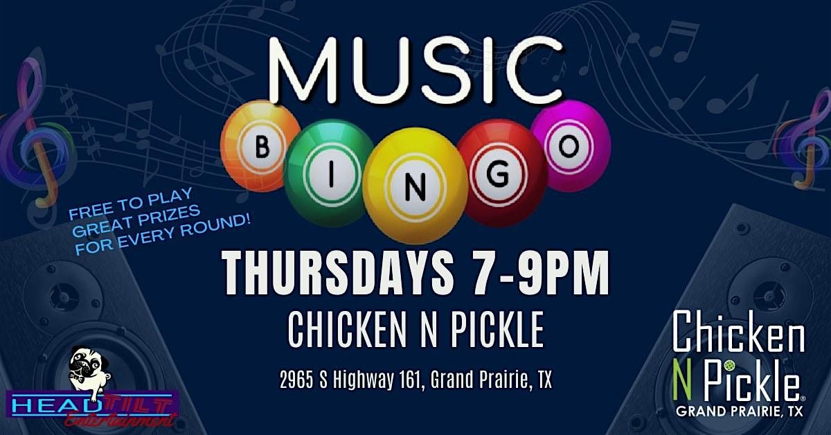 THURSDAY MUSIC BINGO NIGHT AT CHICKEN N PICKLE GRAND PRAIRIE