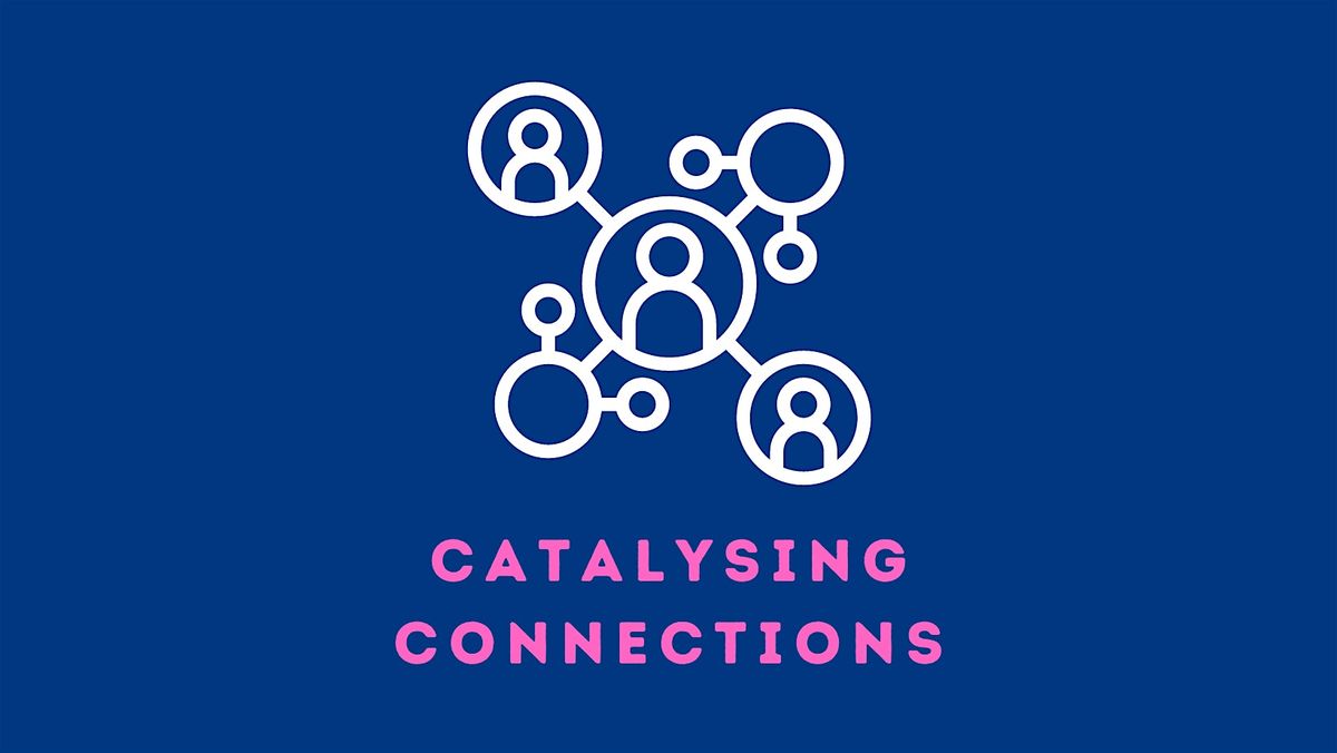 Catalysing Connections November Gathering