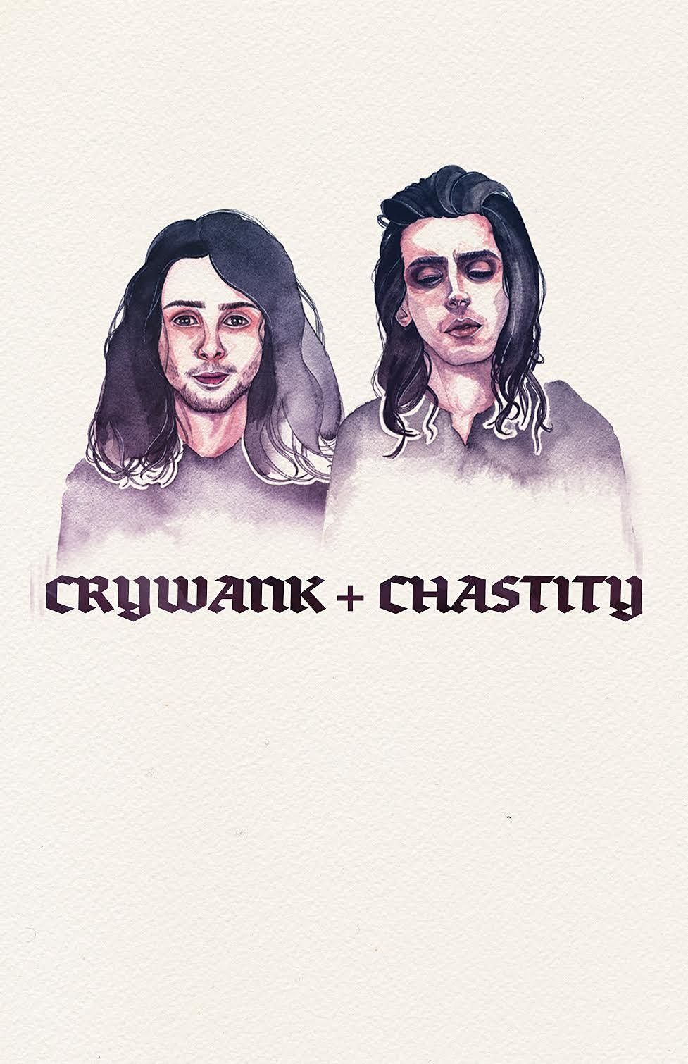CRYWANK + CHASTITY