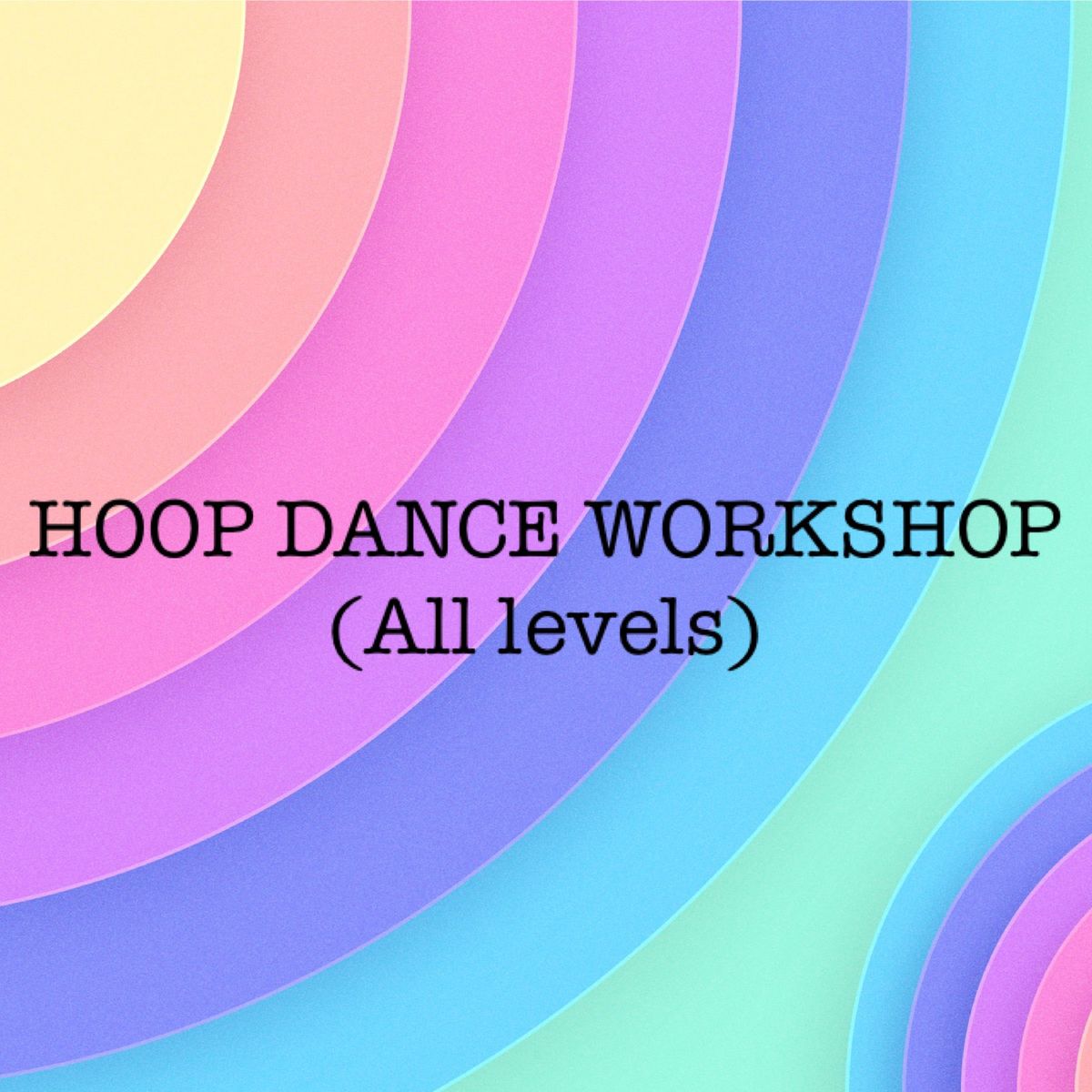 Hoop Dance Workshop (All Levels)