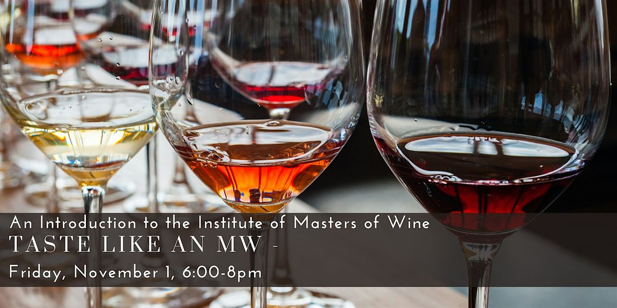 Taste Like an MW - An Introduction to the Institute of Masters of Wine