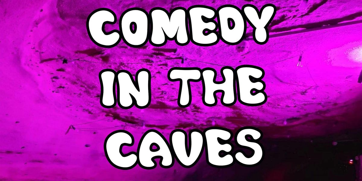 Comedy in the Caves at the Whistle & Flute