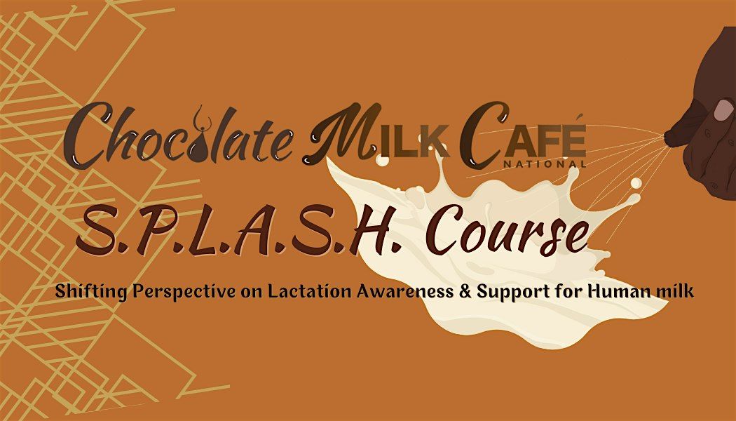 Chocolate Milk Cafe S.P.L.A.S.H. Course 2024 Lunch & Learn (Noon: Eastern)