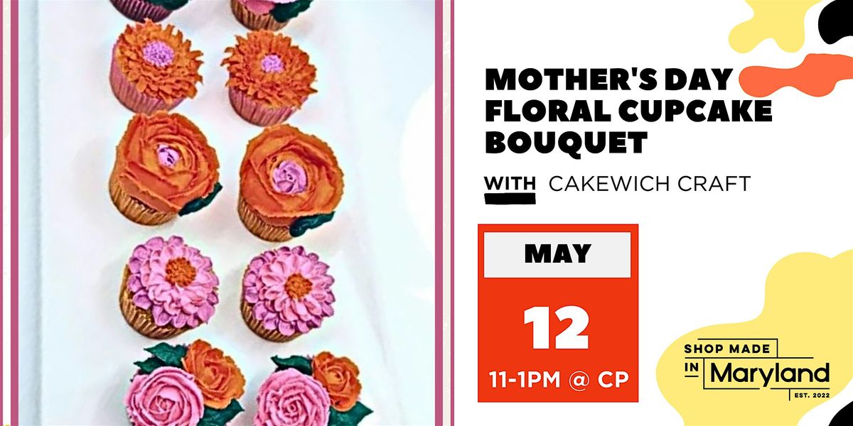 Mother's Day Floral Cupcake Bouquet w\/Cakewich Craft
