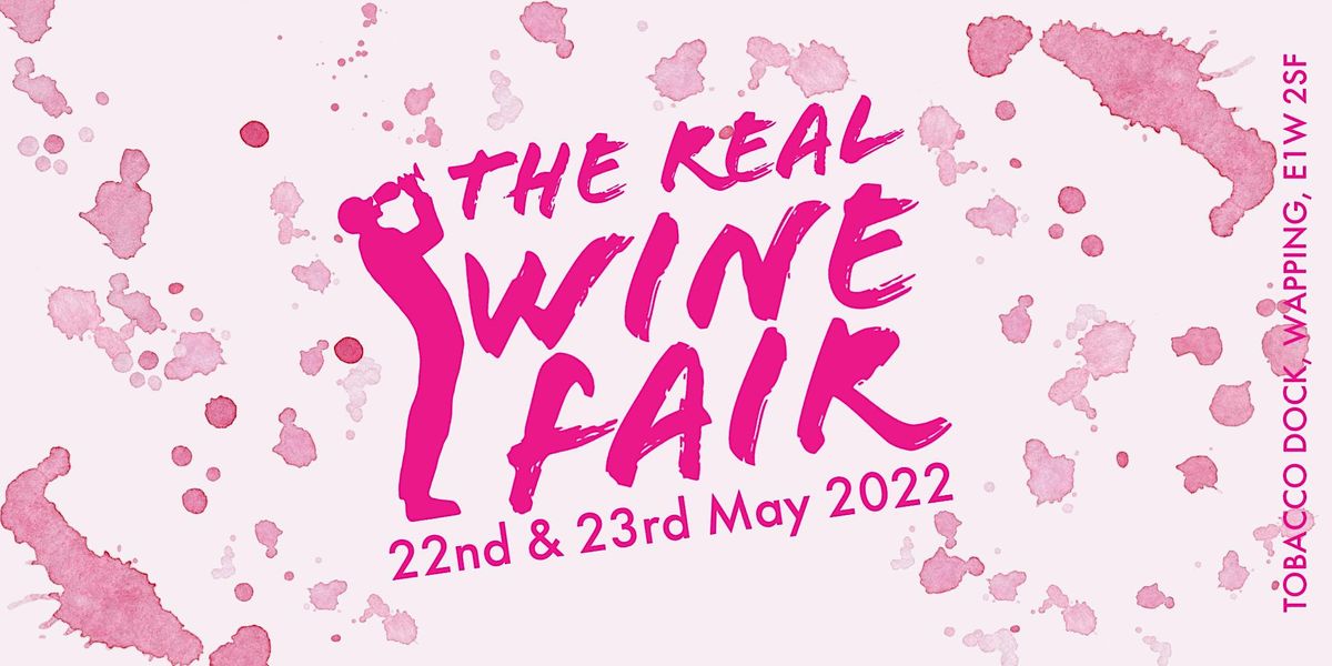 The Real Wine Fair: 28th & 29th* Apr 2024