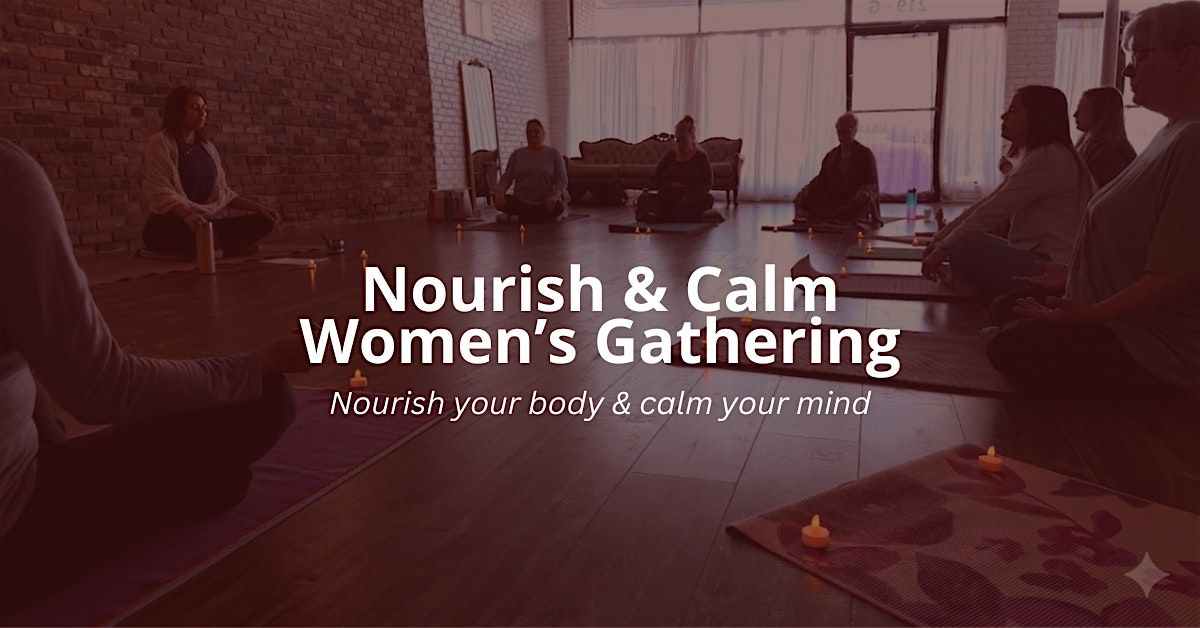 Nourish & Calm Women\u2019s Wellness Gathering