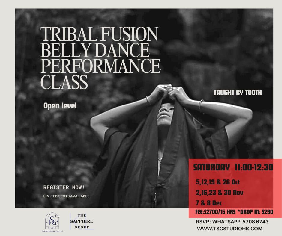 Tribal Fusion Performance Class \n\u90e8\u843d\u98a8\u683c\u809a\u76ae\u821e\u6046\u5e38\u6392\u6f14\u73ed\n