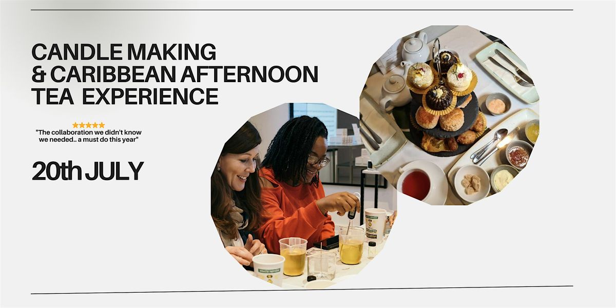 Candle Making and Caribbean Afternoon Tea Experience