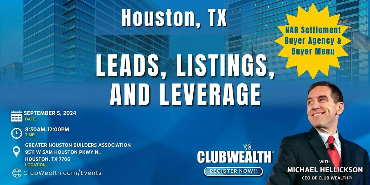 Leads, Listings and Leverage | Houston, TX