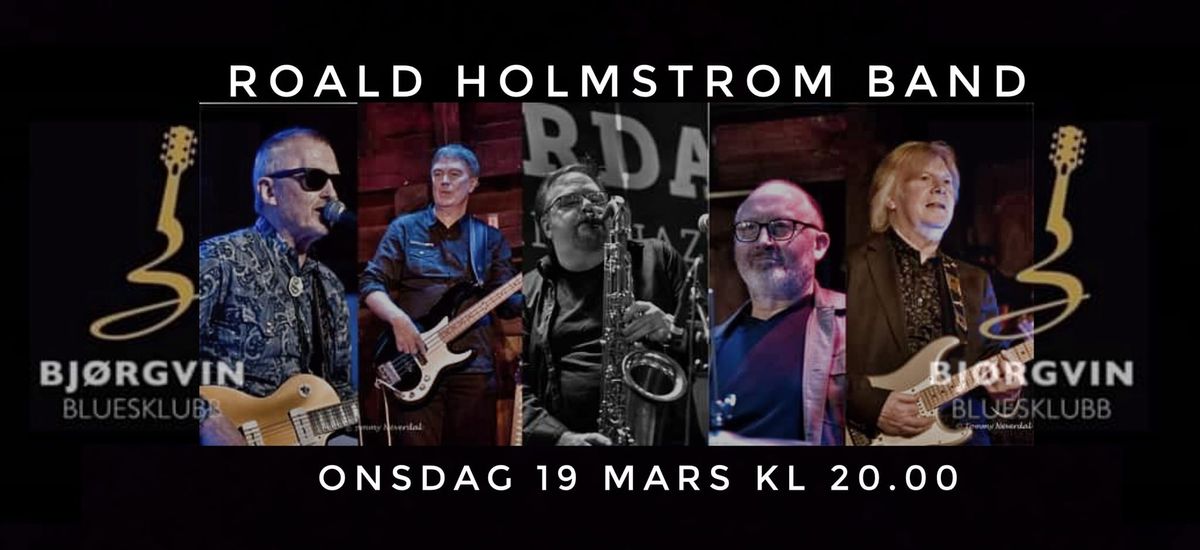 ROALD HOLMSTROM BAND \/\/ BJ\u00d8RGVIN BLUESKLUBB