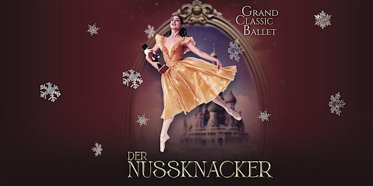 Der Nussknacker - Grand Classic Ballet: Die traditionelle Wintertournee