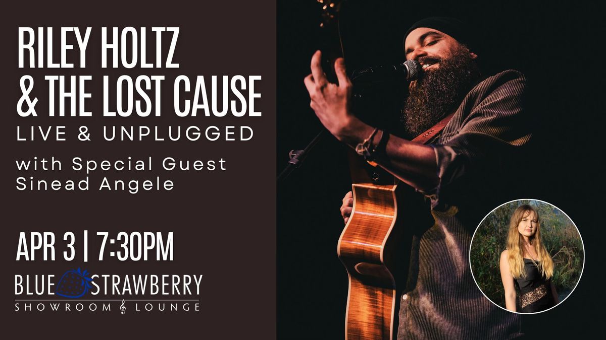 Riley Holtz & The Lost Cause: Live & Unplugged