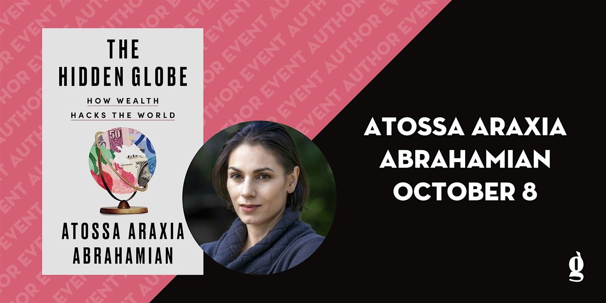 Book Event: Atossa Araxia Abrahamian with Max Abelson