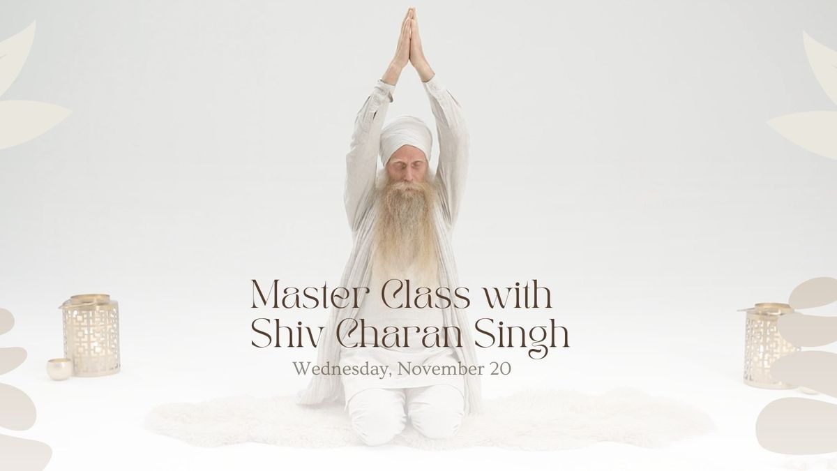 Naad Yoga: The Quantum Technology of Sound - Master Class with Shiv Charan Singh